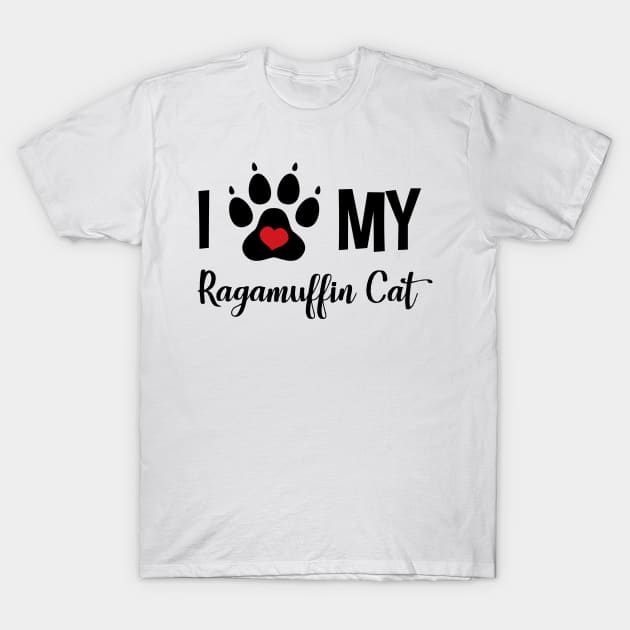 I Love My Ragamuffin Cat T-Shirt by InspiredQuotes